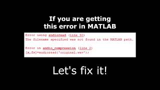 ERROR quotThe filename specified was not found in the MATLAB pathquot audioread FIXSOLUTION [upl. by Viridissa]