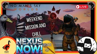 Weekend Mission and Chill  Nexus Now w GG [upl. by Py]