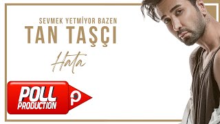 Tan Taşçı  Hata Official Audio Video [upl. by Ikkaj739]