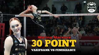 Marina Markova  30 points  vakifbank vs Fenerbahce  Turky volleyball League 2024 [upl. by Melodie3]