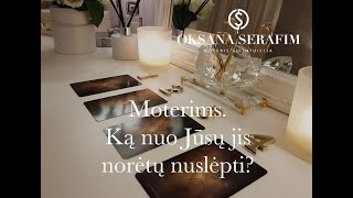 MOTERIMS KĄ NUO JŪSŲ JIS NORĖTŲ NUSLĖPTI [upl. by Ajiak]