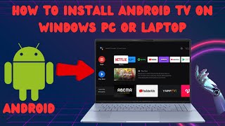 How to install android tv on windows pc or laptop [upl. by Adolpho755]