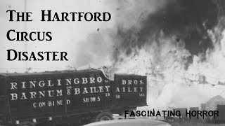 The Hartford Circus Fire  A Short Documentary  Fascinating Horror [upl. by Annairt716]