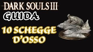 DARK SOULS 3  LOCATION 10 SCHEGGE DOSSO DI NON MORTO [upl. by Mariandi]