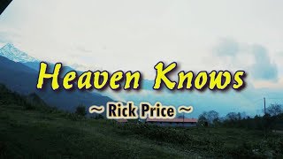 Heaven Knows  KARAOKE VERSION  As popularized by Rick Price [upl. by Llenrag]