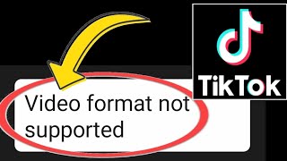 How to Fix TikTok Error Video format not supported Problem Solved [upl. by Yajet]