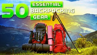 50 Essential Backpacking Gear You Must Have [upl. by Ibob]