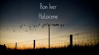 Bon Iver  Holocene Lyrics [upl. by Ennairej]