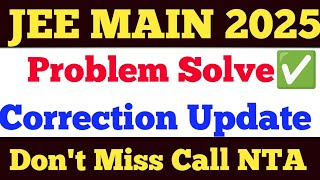 Urgent Update✅ NTA JEE Main 2025 Problem Must Watch⚠️ correction window for jee mains 2025 jee2025 [upl. by Ponzo478]