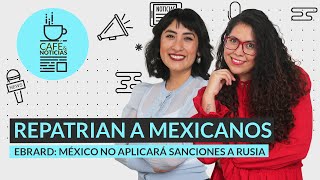 EnVivo  CaféYNoticias  Ebrard México no aplicará sanciones a Rusia  Hijastro de Fox reaparece [upl. by Welton]