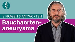 Bauchaortenaneurysma 3 Fragen 3 Antworten  Asklepios [upl. by Boudreaux]