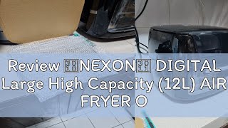 Review 【NEXON】 DIGITAL Large High Capacity 12L AIR FRYER OVEN 360° Airflow Technology Ai 12 Litre [upl. by Broadbent]