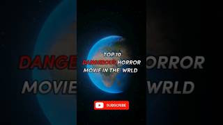 Top 10 dangerous horror movie in the world 🌍🌍 [upl. by Anicart]