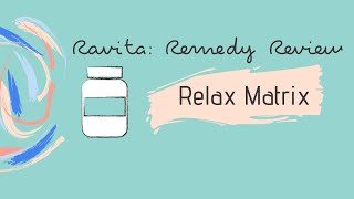 REMEDY REVIEW Relax Matrix [upl. by Anyek]