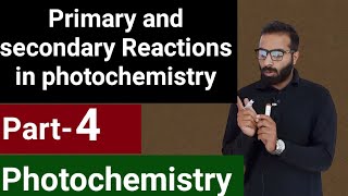 Primary and secondary Reactions in photochemistry  Photochemistry [upl. by Earl]