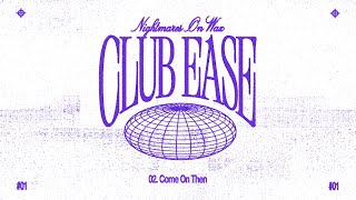 Nightmares On Wax presents CLUB EASE  Come On Then [upl. by Darcie]