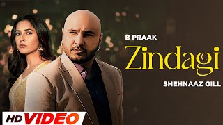 Zindagi HD Video  B Praak  Jaani  Shehnaaz Gill  New Punjabi Songs 2024 [upl. by Madea]