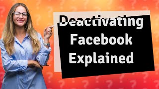 What do I lose if I deactivate Facebook [upl. by Randi754]