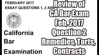 CA Bar Exam Review Feb 2017 Q2 Remedies Torts Contracts [upl. by Dal239]