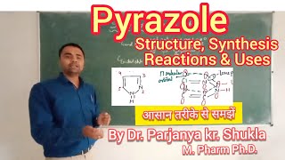 Pyrazole  Structure Synthesis Reactions amp Medicinal uses of Pyrazole  In Easy Way  BP 401T [upl. by Sapers872]