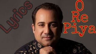 Rahat Fateh Ali Khan  O Re Piya Full Song Lyrics  Aaja Nachle  New Hindi Song 2019 [upl. by Sontag]