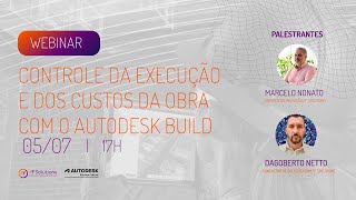 WEBINAR  Controle da execução e dos custos da obra com o Autodesk Build [upl. by Leesen16]