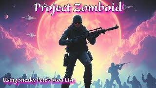 Project Zomboid Sneaky Petes MultiUniverse [upl. by Cash]