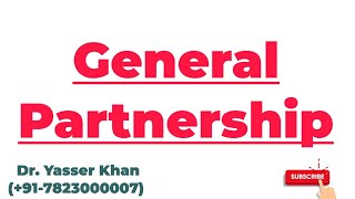 General Partnership  Meaning Of General Partnership  Partnership  Types Of Partnership  Business [upl. by Gnouhc975]