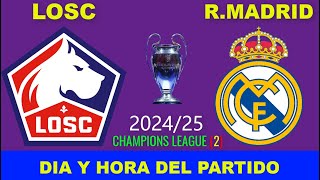 LOSC VS REAL MADRID CUANDO JUEGAN FECHA HORARIO DÍA Y HORA EN VARIOS PAÍSES [upl. by Oslec]