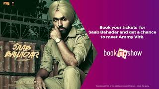 Saab Bahadar  Ammy Virk  Latest Punjabi Movie Tickets BookMyShow [upl. by Anirod816]