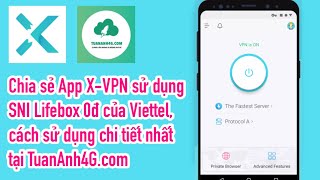 Chia sẻ App XVPN sử dụng SNI Lifebox 0đ của Viettel cách sử dụng chi tiết nhất tại TuanAnh4G [upl. by Abrams614]