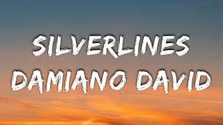 Damiano David  Silverlines ft Labrinth Lyrics [upl. by Aleibarg77]