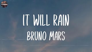 Bruno Mars  It Will Rain Lyrics  Wiz Khalifa Ed Sheeran Mix Lyrics [upl. by Alinoel]