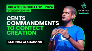 Cents Commandments to content creation  Malinda Alahakoon  Creator Incubator 2024 [upl. by Drew]