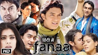 Fanaa 2006 Full HD Movie Hindi Dubbed Aamir Khan Facts amp Review  Kajol  Ali Haji  Tabu [upl. by Adihsar]