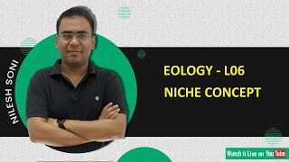 Niche Concept BY Nilesh Soni Ecology L06 [upl. by Fae]