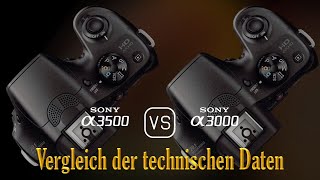 Sony A3500 vs Sony A3000 Ein Vergleich der technischen Daten [upl. by Charla737]