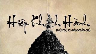 HIỆP KHÁCH HÀNH  PHÚC DU x HOÀNG ĐẢO CHỦ Offical Lyrics Video [upl. by Hengel]