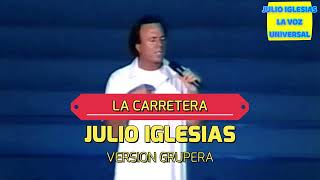 Julio Iglesias La Carretera Version Grupera Videoclip [upl. by Anihsit]