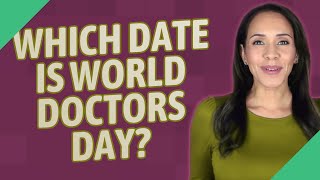 Which date is World Doctors Day [upl. by Atteloiv608]