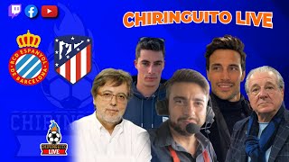 ESPANYOLATLETI Y BETISGETAFE  CHIRINGUITO LIVE [upl. by Charlot]