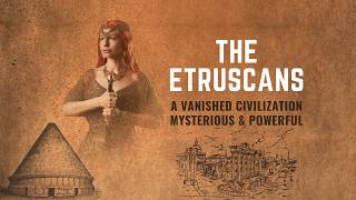 A Mysterious Civilization The Etruscans  Etruscans Life Art and Beliefs  Roman History [upl. by Dorise]