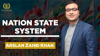 Nation State System  Arslan Zahid Khan  International Relations Lecture Series [upl. by Nirtak]