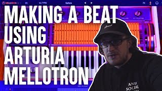 MAKING A BEAT USING THE NEW ARTURIA MELLOTRON VST [upl. by Bluh]