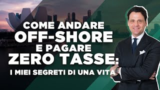 Come Andare OFFSHORE e Pagare Meno Tasse [upl. by Inge180]