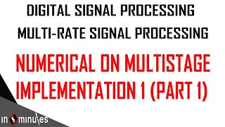 ModGenVid57Multirate Signal ProcessingNumerical 1 on Multistage Implementation Part 1 [upl. by Caryn]