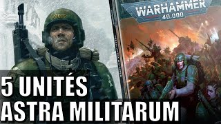 40K  MES 5 UNITÉS FAVORITES  ASTRA MILITARUM [upl. by Sidonie]