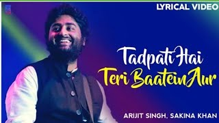 Tadpati Hai Teri Baatein Lyrics English Translation Arijit Singh  Sakina Khan By Music Master [upl. by Ottinger]