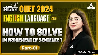 CUET 2024 English  How to Solve Improvement of Sentence  Part 1 [upl. by Zuzana]