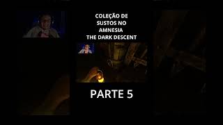 COLEÇÃO DE SUSTOS  AMNESIA THE DARK DESCENT  PARTE 5 shorts brasil [upl. by Eylloh66]